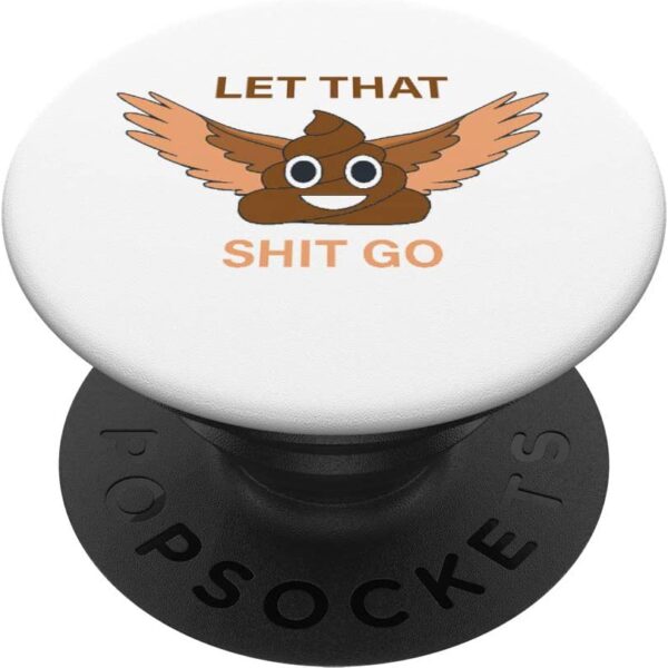 Funny Zen Let That Shit Go Yoga Meditation Mindfulness PopSockets Grip and Stand for Phones and Tablets