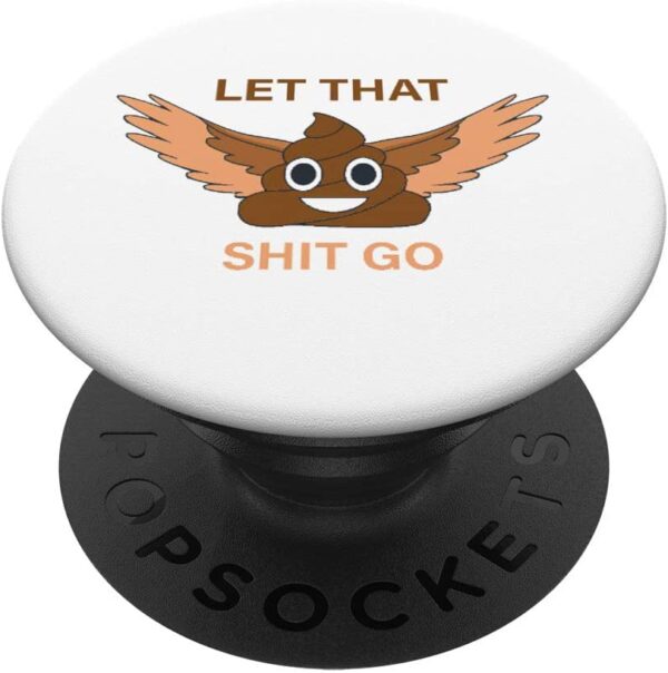 Funny Zen Let That Shit Go Yoga Meditation Mindfulness PopSockets Grip and Stand for Phones and Tablets