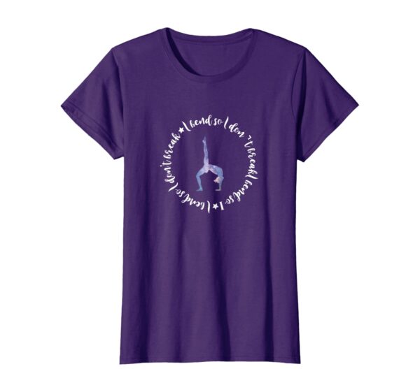 I Bend So I Don't Break Gymnist & Yoga Quote T-Shirt