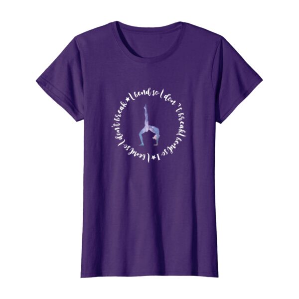 I Bend So I Don't Break Gymnist & Yoga Quote T-Shirt