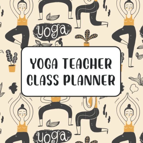 Yoga Teacher Class Planner: Quick & Easy 50 Yoga Classes Logbook with Asana/Posture Sanskrit Names and Yoga Sequence Builders for Vinyasa Hatha Yoga ... Teachers in Training | Simplified Version
