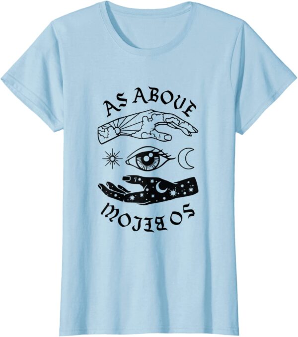 As Above So Below Moon and Stars Sacred Spiritual Quote T-ShirtAs Above So Below Moon and Stars Sacred Spiritual Quote T-Shirt