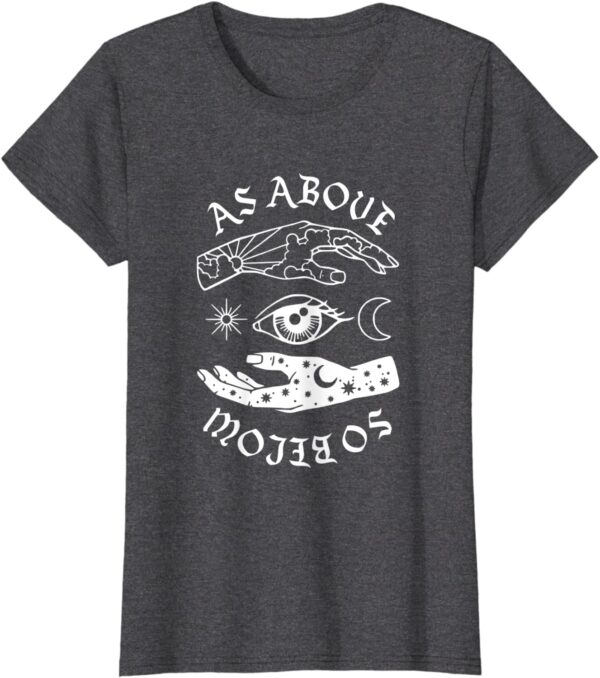 As Above So Below Moon and Stars Sacred Spiritual Quote T-Shirt