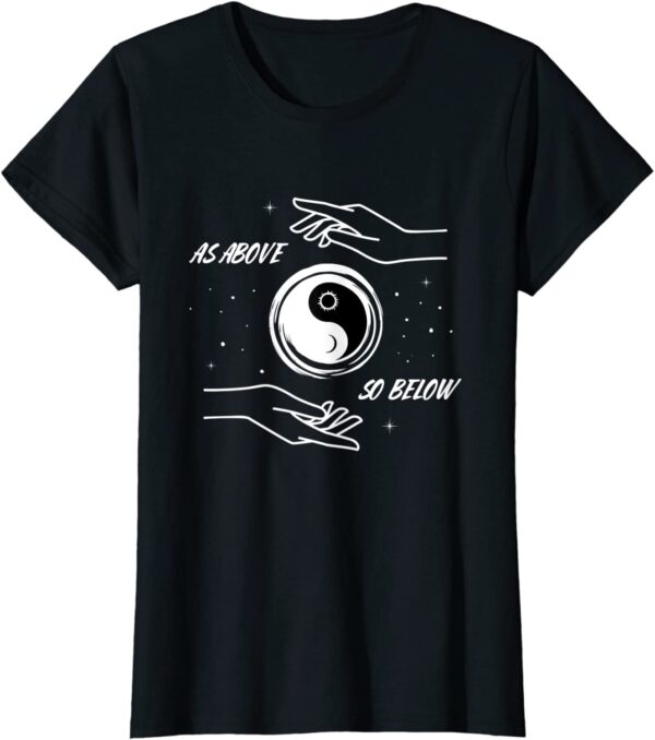 As Above So Below Yin Yang Moon and Sun Sacred Spiritual T-Shirt