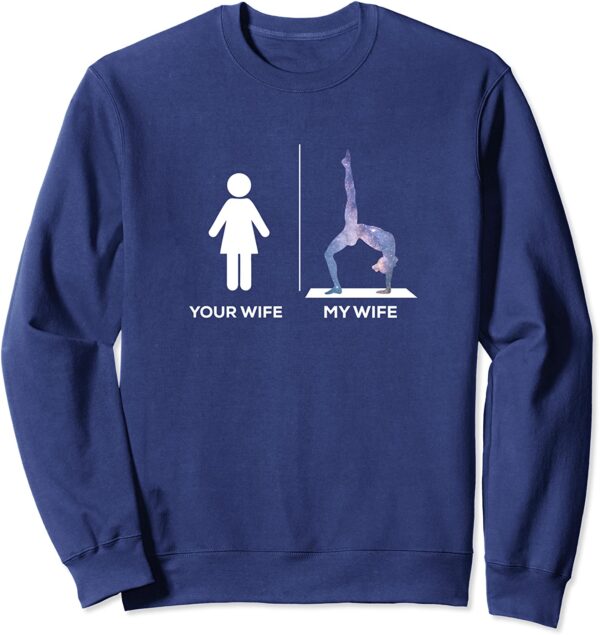 Funny Your Wife vs My Wife Acro Yoga Couple Matching Sweatshirt