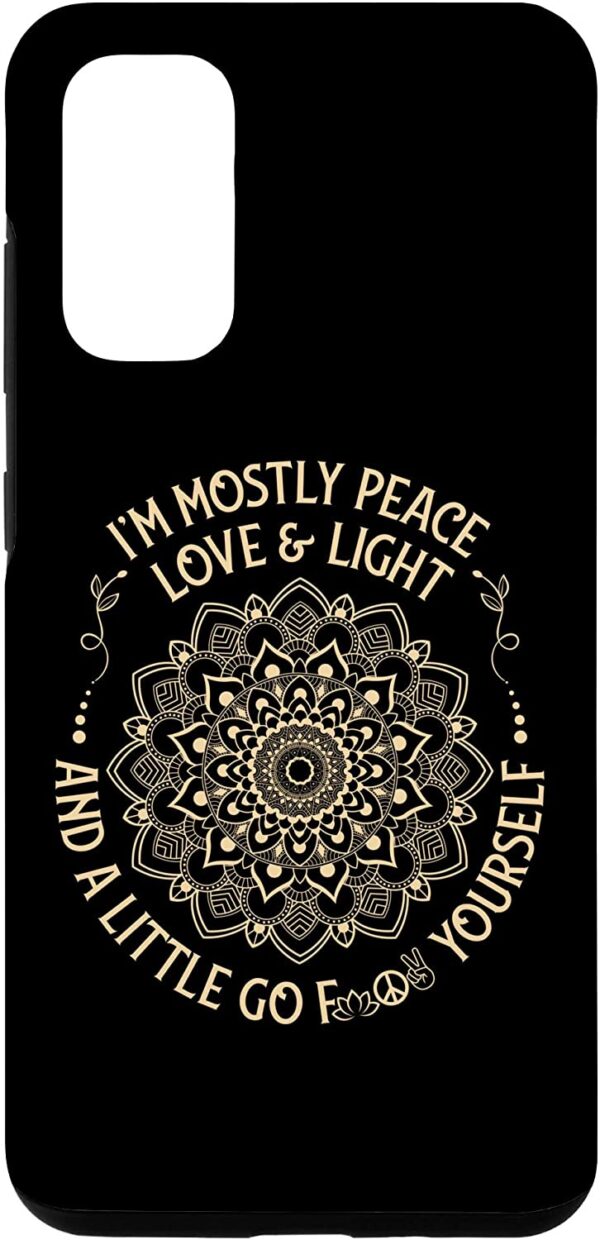 Galaxy S20 I'm Mostly Peace Love and Light & a Little Go Zen Mandala Case