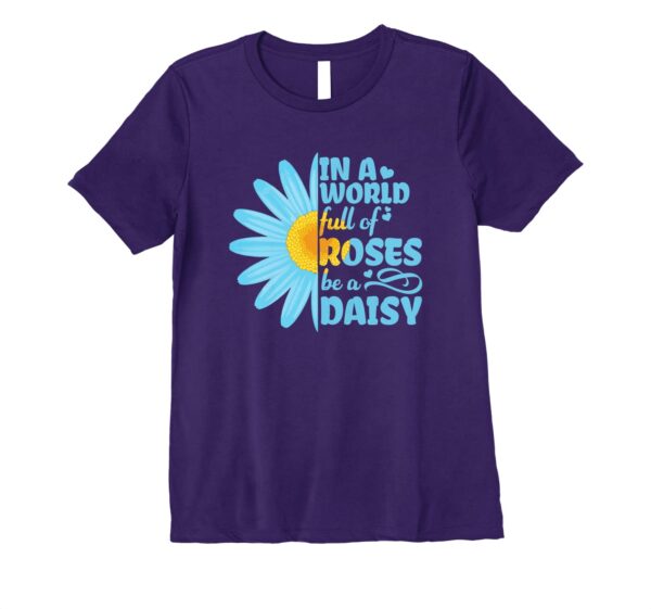 Hippie In a World Full of Roses be a Blue Daisy Sunflower Premium T-Shirt