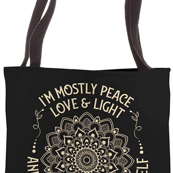 I'm Mostly Peace Love and Light & a Little Go Zen Mandala Tote Bag