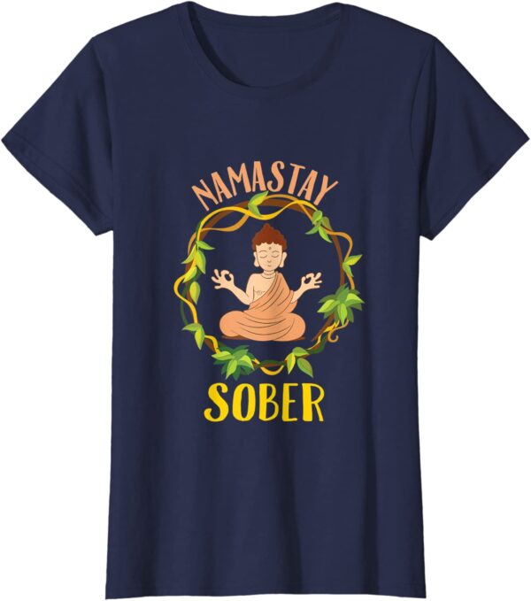 Namastay Sober Buddha Yoga Namaste NA AA Funny Sobriety T-Shirt