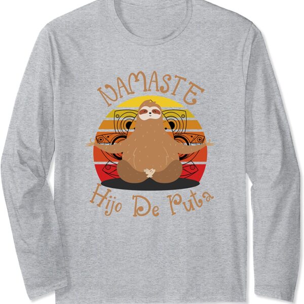 Vintage Hippies Sloth Namaste Hijo de Puta Yoga Meditation Long Sleeve T-Shirt