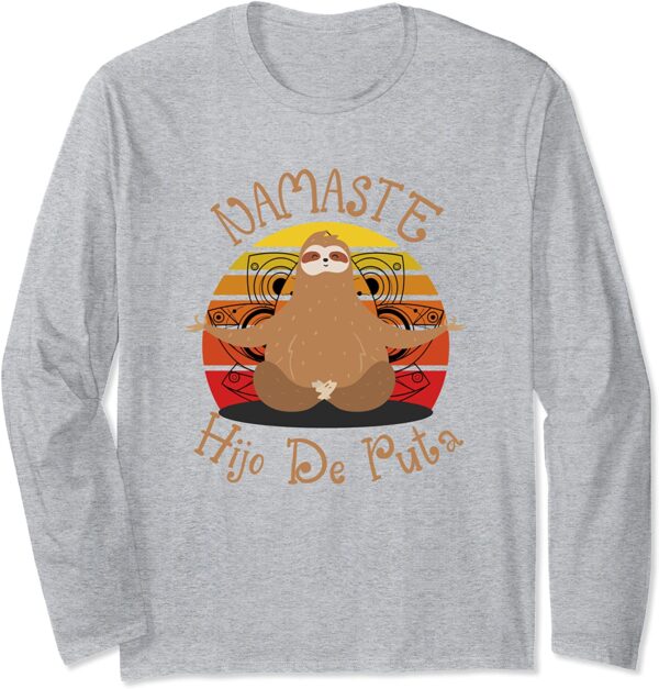 Vintage Hippies Sloth Namaste Hijo de Puta Yoga Meditation Long Sleeve T-Shirt