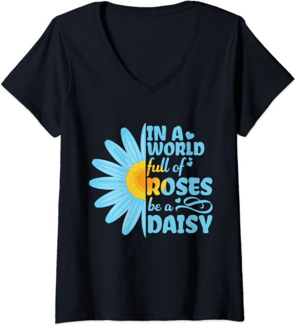 Womens Hippie In a World Full of Roses be a Blue Daisy Sunflower V-Neck T-Shirt