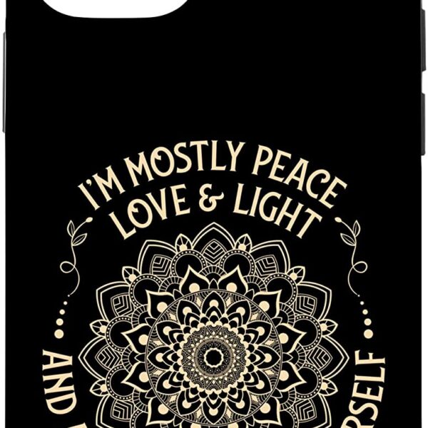 iPhone 12/12 Pro I'm Mostly Peace Love and Light & a Little Go Zen Mandala Case