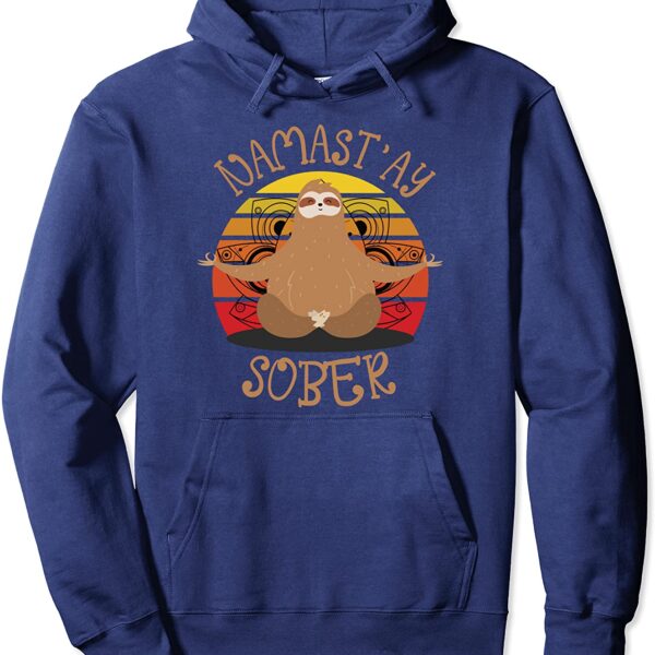 Namastay Sober Sloth Yoga Namaste NA AA Funny Sobriety Pullover Hoodie