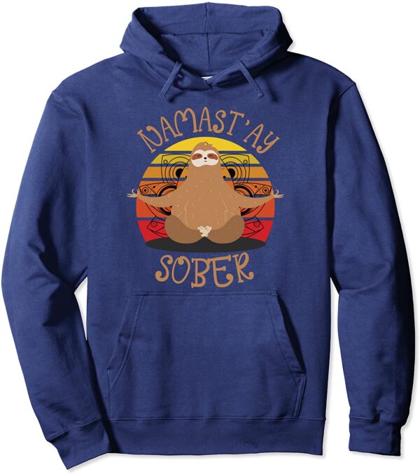 Namastay Sober Sloth Yoga Namaste NA AA Funny Sobriety Pullover Hoodie