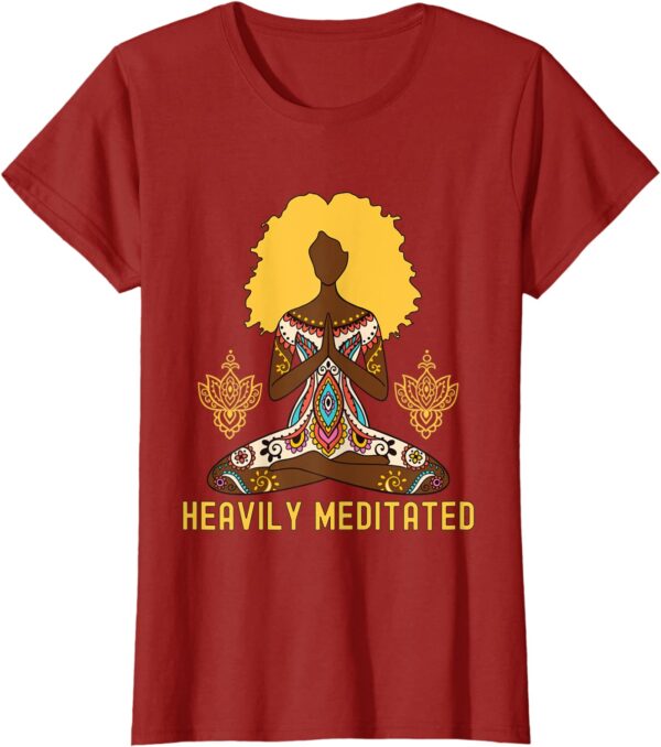 Heavily Meditated Afro Hair Black Girl Yoga Meditation T-Shirt