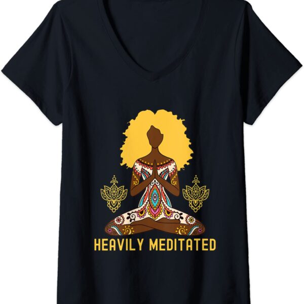 Womens Heavily Meditated Afro Hair Black Girl Yoga Meditation V-Neck T-Shirt