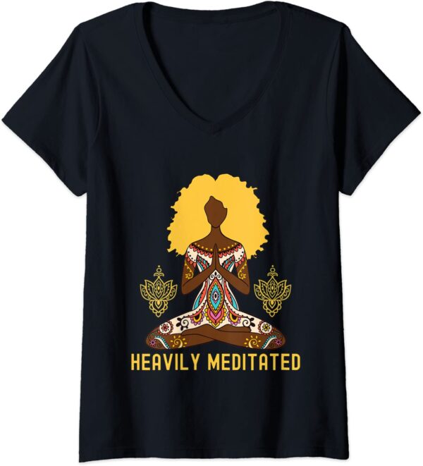 Womens Heavily Meditated Afro Hair Black Girl Yoga Meditation V-Neck T-Shirt