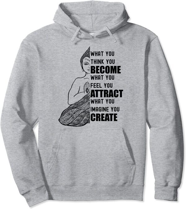 Buddha Quote Law of Attraction - What You Think You Become Pullover Hoodie