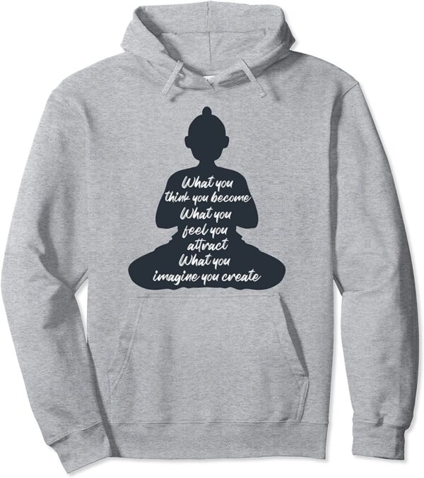 Buddha Quote Law of Attraction - What You Think You Become Pullover Hoodie