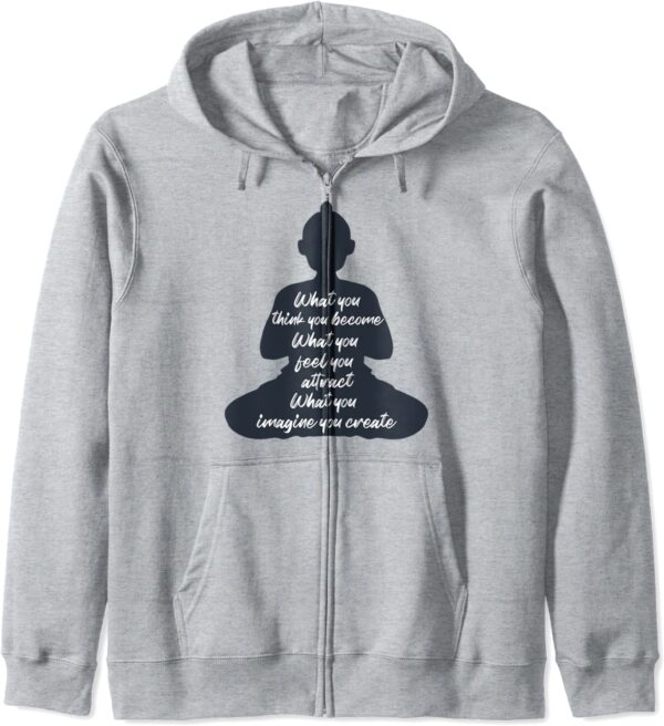 Buddha Quote Law of Attraction - What You Think You Become Zip Hoodie