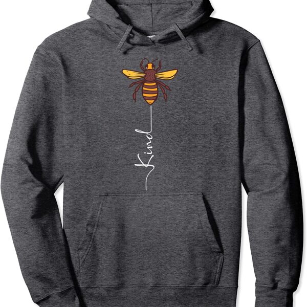 Cute Honey Bee Kind in a World You Can be Anything be Kind Pullover Hoodie