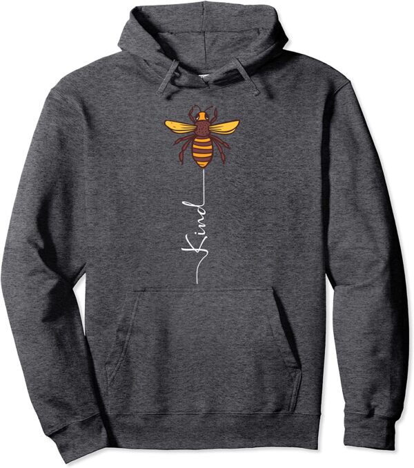 Cute Honey Bee Kind in a World You Can be Anything be Kind Pullover Hoodie