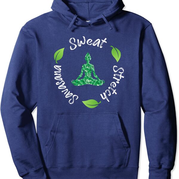 Funny Hippie Sweat Stretch Savasana Repeat Yoga Quote Pullover Hoodie