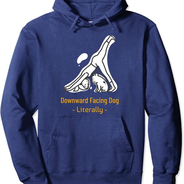 Funny Yoga Downward Facing Dog Literally Dog Lover Gift Pullover Hoodie