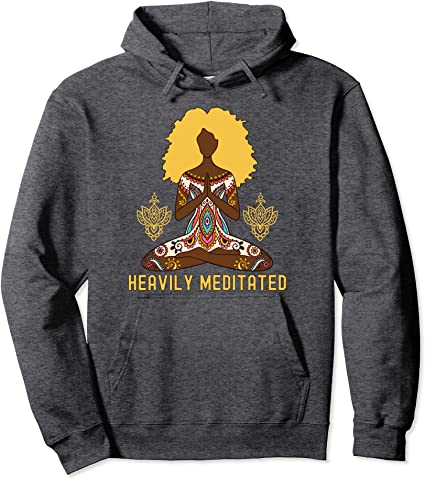 Heavily Meditated Afro Hair Black Girl Yoga Meditation Pullover Hoodie