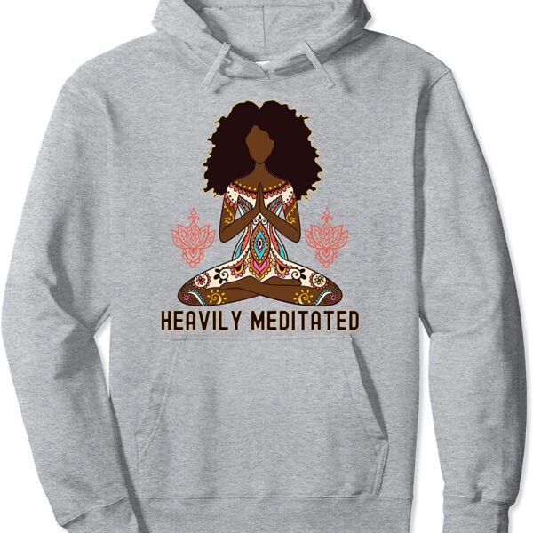 Heavily Meditated Afro Hair Black Girl Yoga Meditation Pullover Hoodie