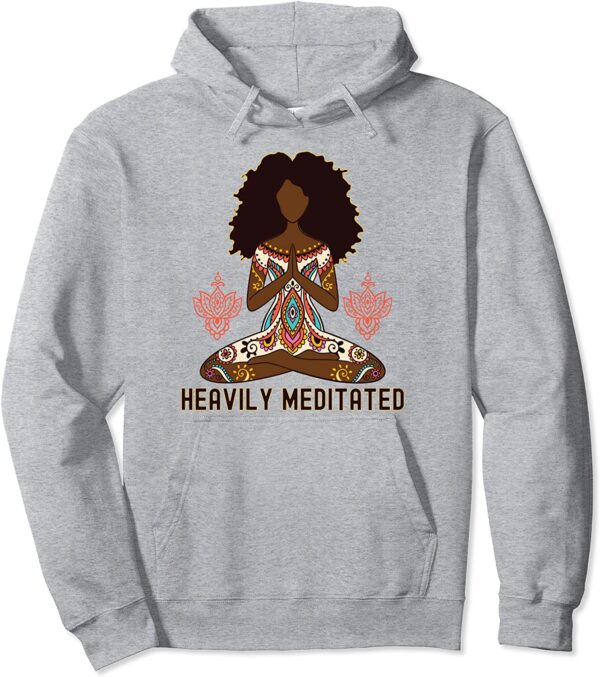 Heavily Meditated Afro Hair Black Girl Yoga Meditation Pullover Hoodie