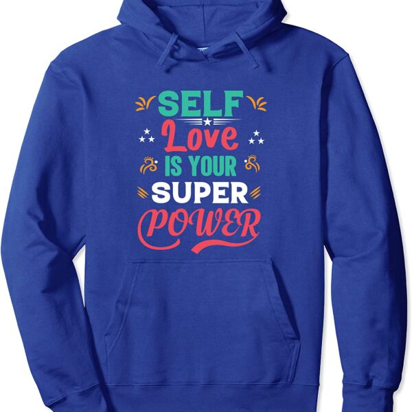 Self Love is Your Super Power Positivity Inspirational Pullover Hoodie